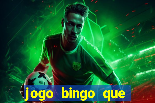 jogo bingo que ganha dinheiro