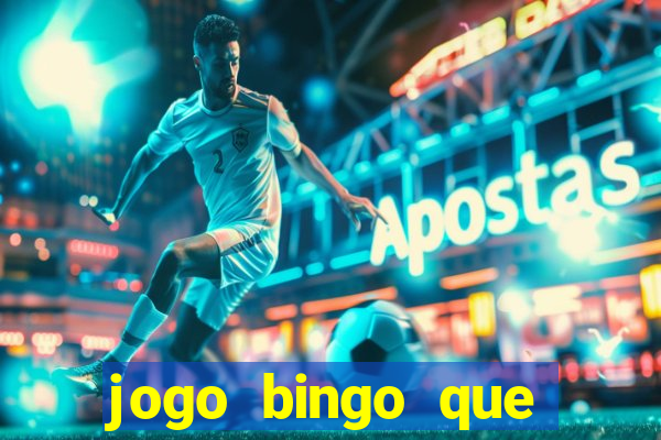 jogo bingo que ganha dinheiro