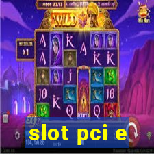 slot pci e