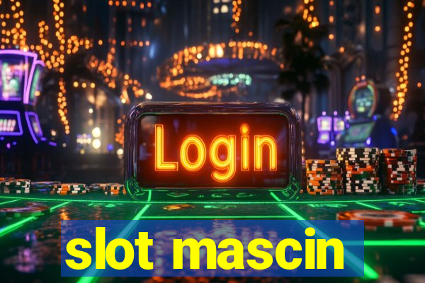 slot mascin