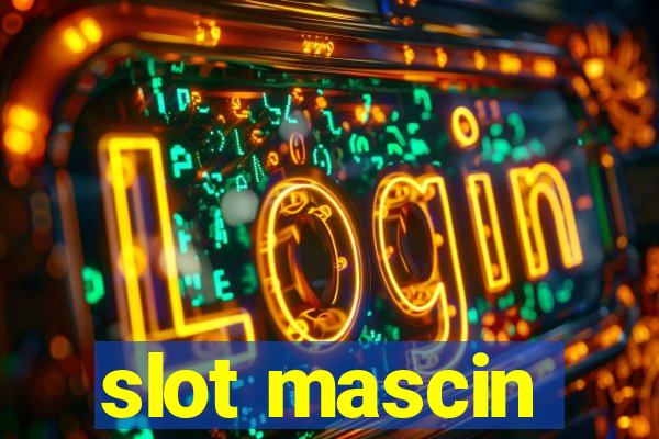 slot mascin