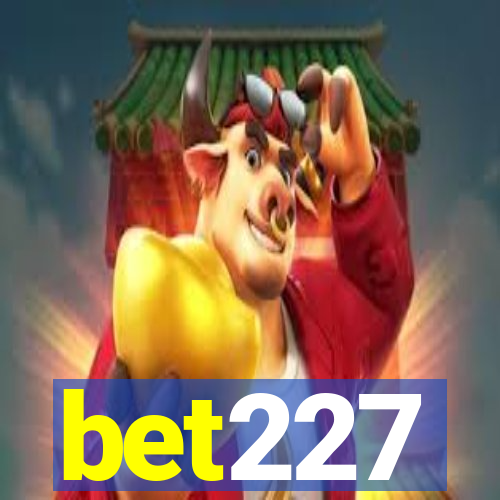 bet227