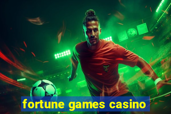 fortune games casino