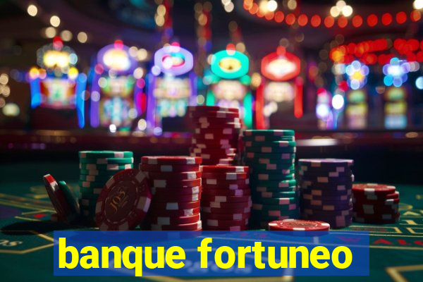 banque fortuneo