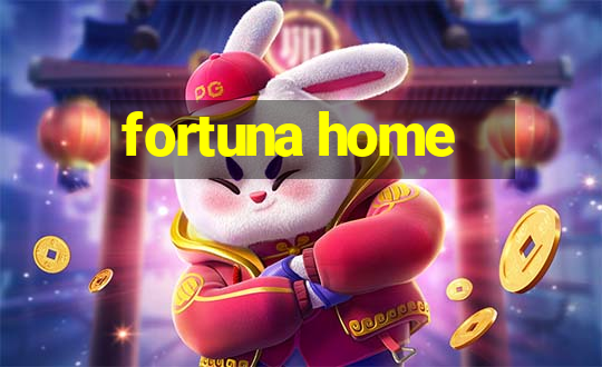 fortuna home