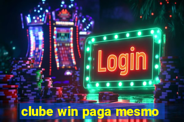 clube win paga mesmo