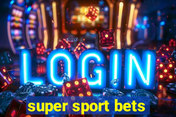 super sport bets