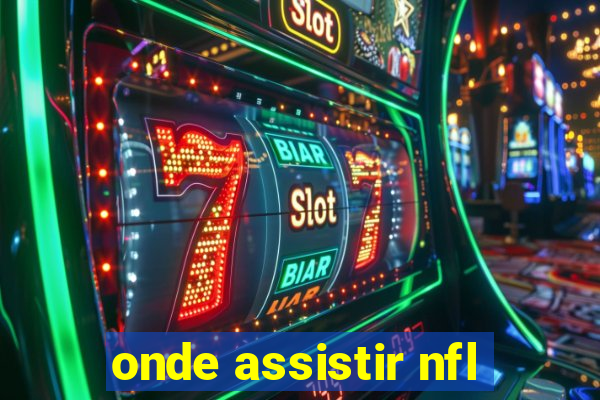 onde assistir nfl