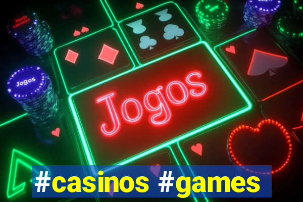 #casinos #games