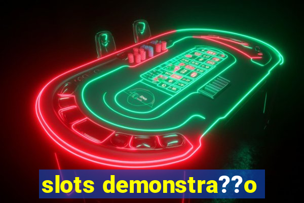 slots demonstra??o