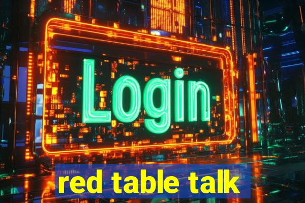 red table talk