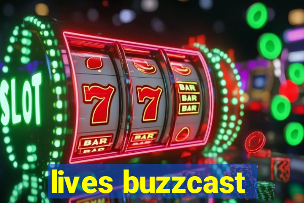 lives buzzcast