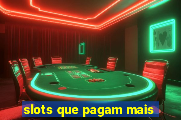 slots que pagam mais