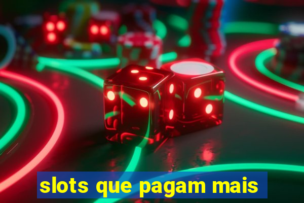 slots que pagam mais