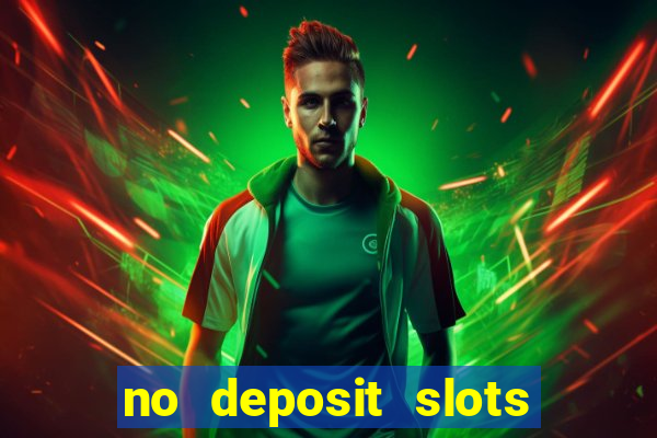 no deposit slots free spins