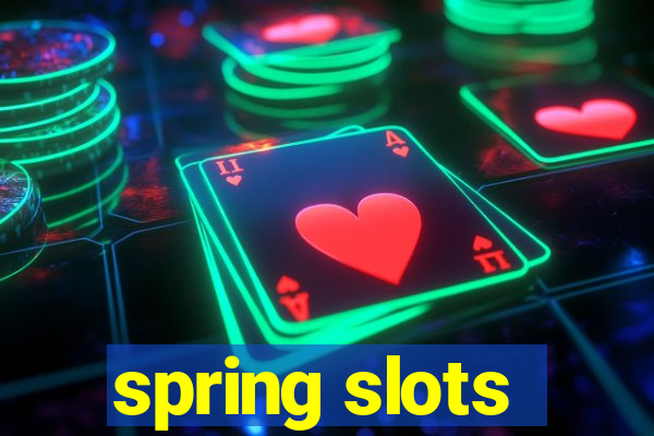 spring slots