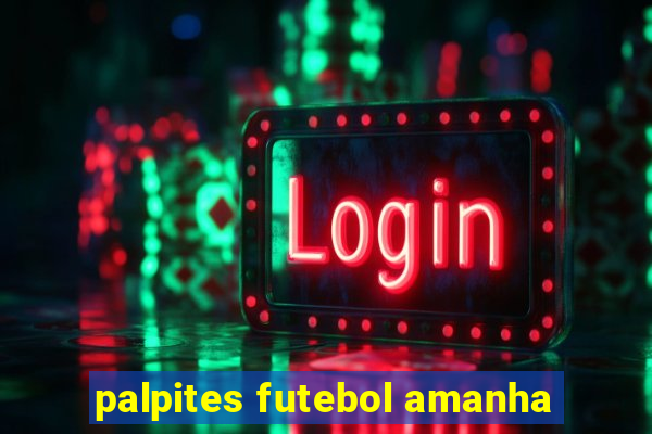 palpites futebol amanha