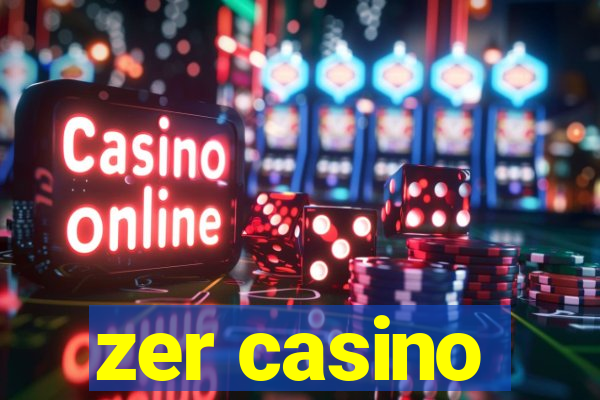 zer casino