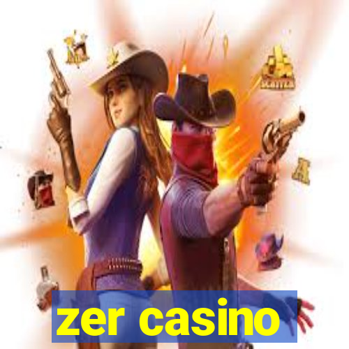 zer casino