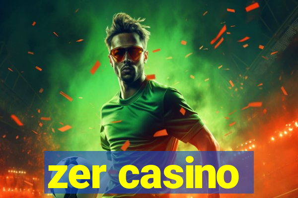 zer casino