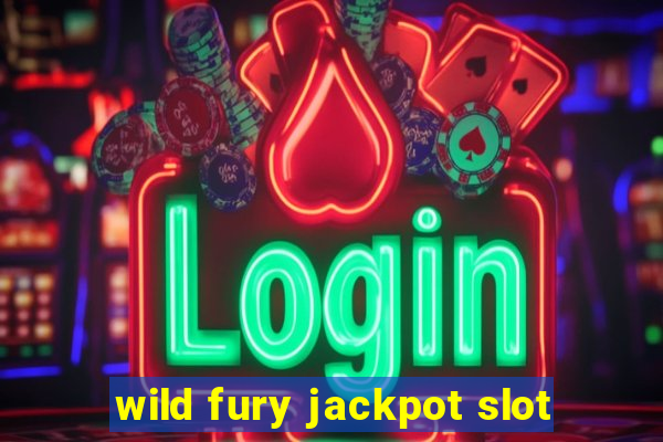 wild fury jackpot slot