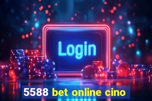 5588 bet online cino