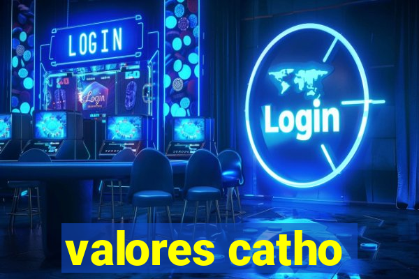 valores catho