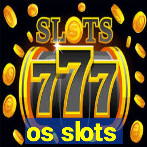 os slots