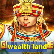 wealth land