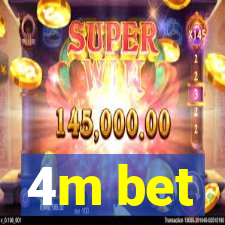 4m bet