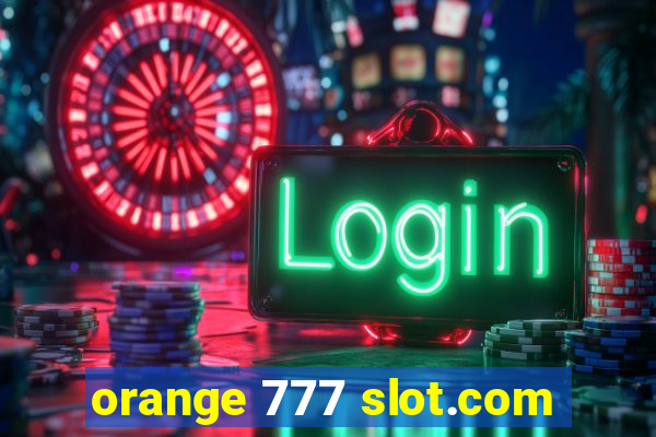 orange 777 slot.com