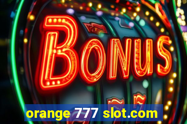 orange 777 slot.com