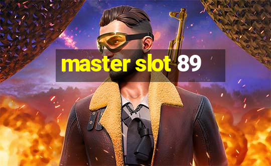 master slot 89