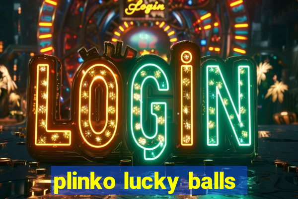 plinko lucky balls