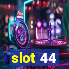 slot 44