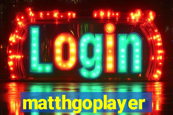 matthgoplayer