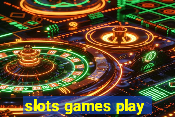 slots games play