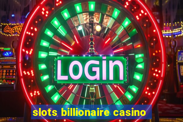 slots billionaire casino