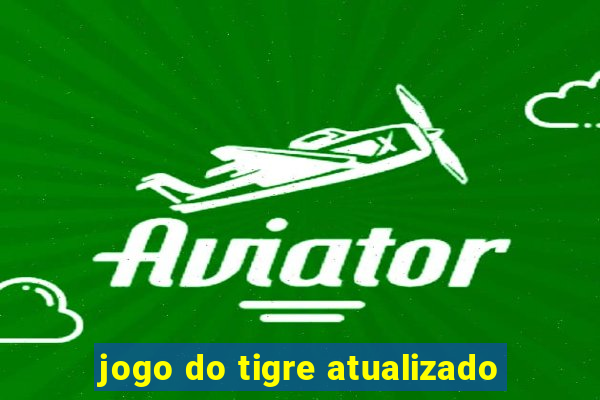 jogo do tigre atualizado