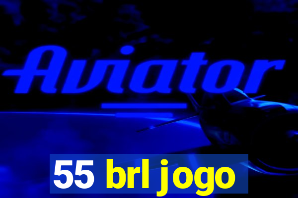 55 brl jogo