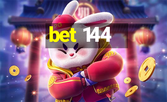 bet 144