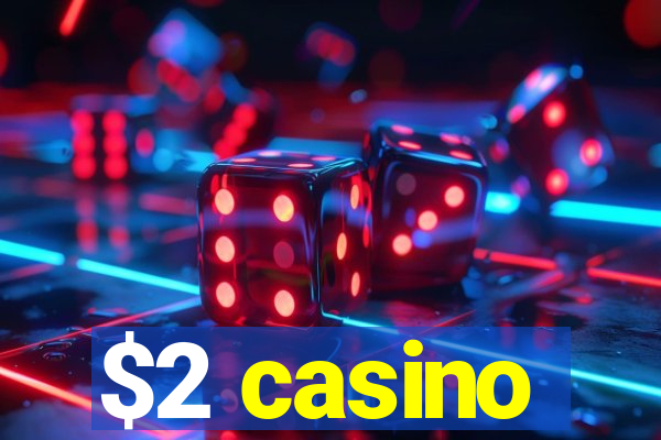 $2 casino