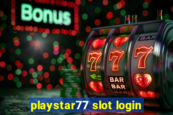 playstar77 slot login