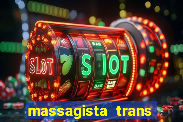 massagista trans s?o paulo