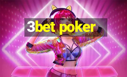 3bet poker