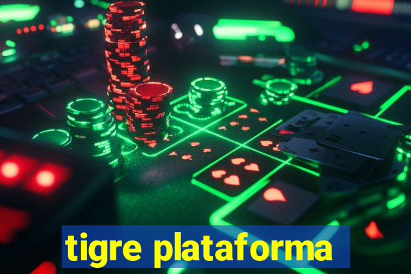 tigre plataforma