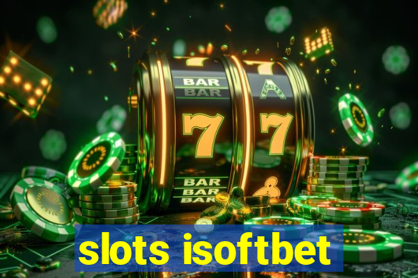 slots isoftbet