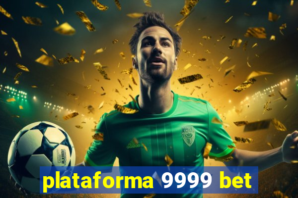 plataforma 9999 bet