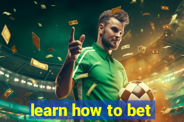 learn how to bet