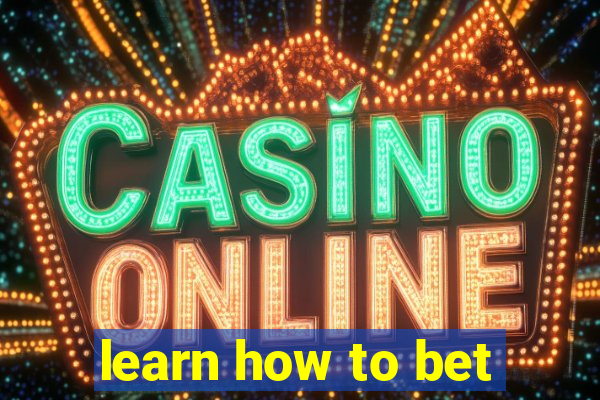 learn how to bet